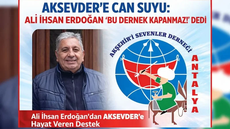 Antalya AKSEVDER’e Müteahhit Ali İhsan Erdoğan’dan Can Suyu!